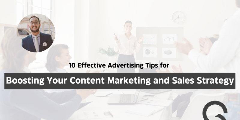 10 Effective Advertising Tips for Boosting Your Content Marketing and Sales Strategy