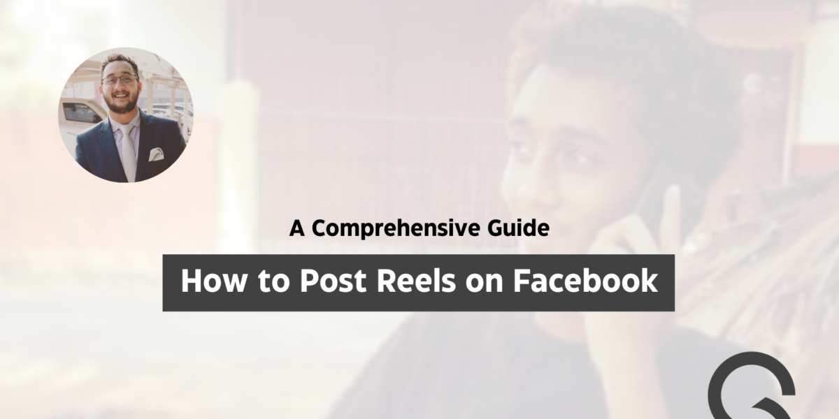 A Comprehensive Guide on How to Post Reels on Facebook