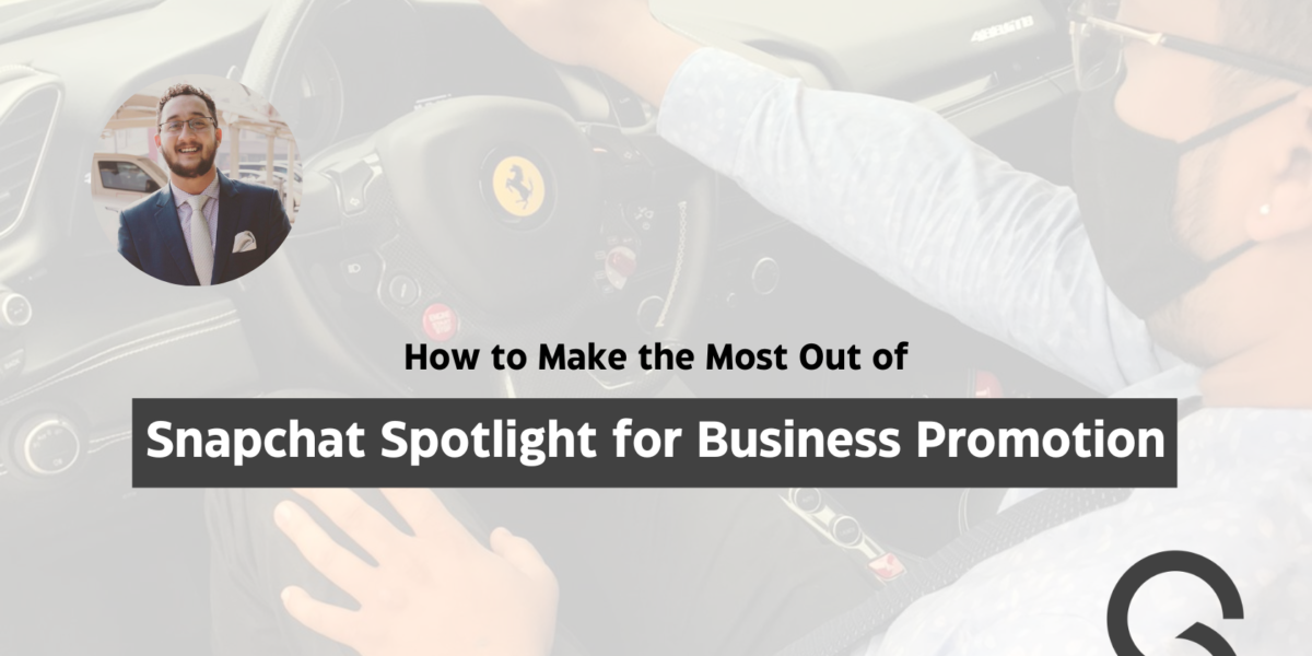 How to Make the Most out of Snapchat Spotlight for Business Promotion